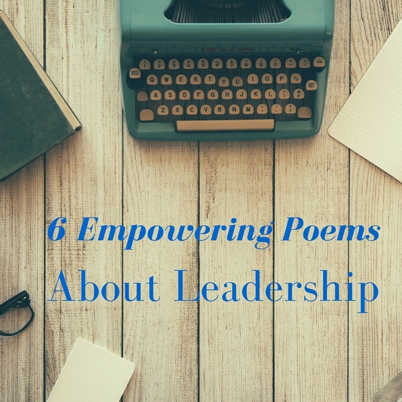 6 Motivating and Empowering Poems About Leadership
